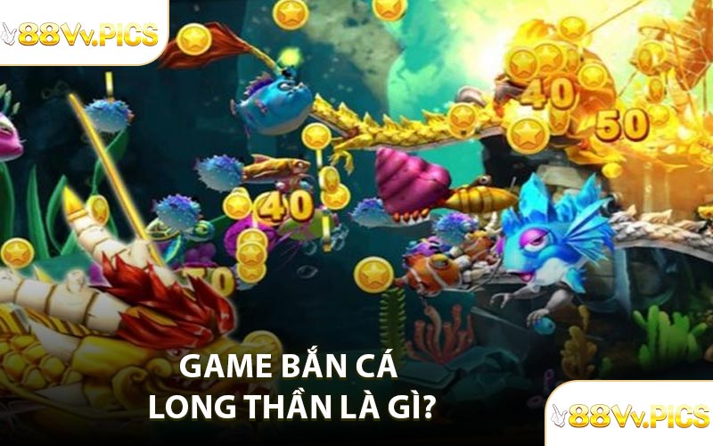Game Bắn Cá Long Thần là gì?